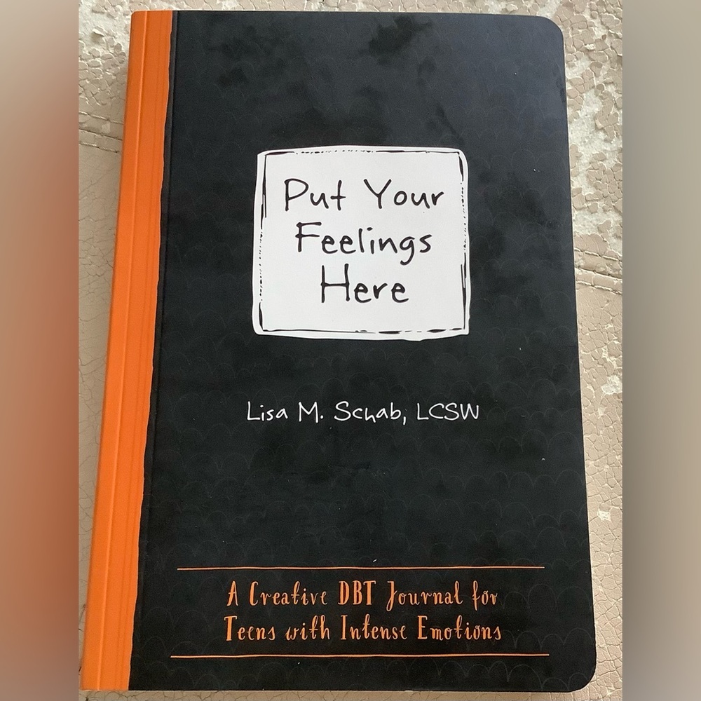 Put Your Feelings Here: A Creative Journal for Teens 
by Lisa M. Schab LCSW